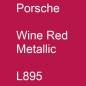 Preview: Porsche, Wine Red Metallic, L895.